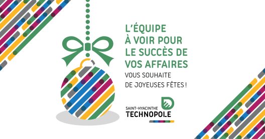 Horaire des Fêtes des bureaux de Saint-Hyacinthe Technopole et du Bureau d’information touristique