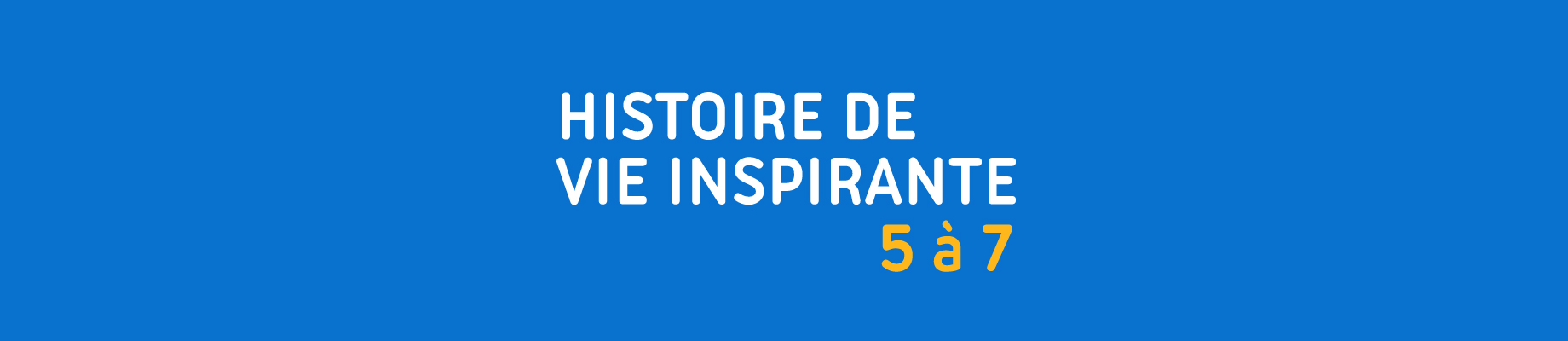 Histoires de vie inspirantes